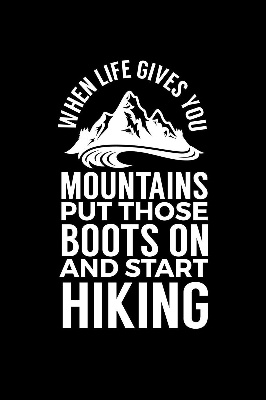 When Life Gives You Mountains Put Those Boots On And Start Hiking: Blank Paper Sketch Book - Artist Sketch Pad Journal for Sketching, Doodling, Drawing, Painting or Writing