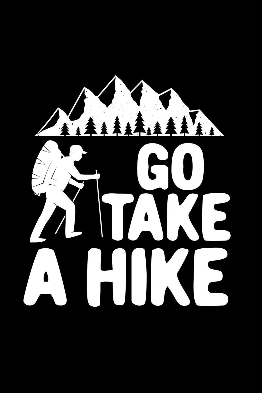 Go Take A Hike: Blank Paper Sketch Book - Artist Sketch Pad Journal for Sketching, Doodling, Drawing, Painting or Writing