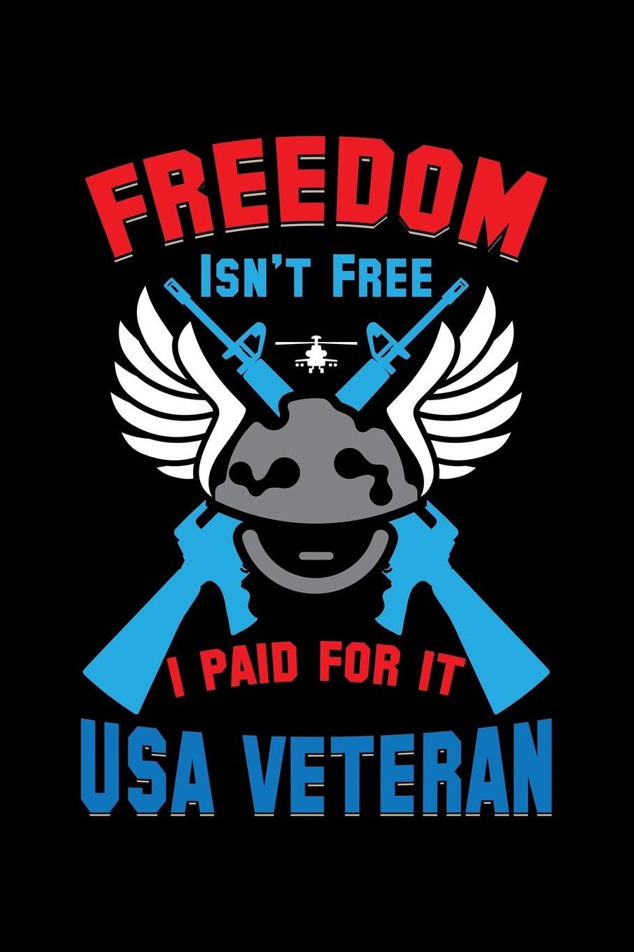 Freedom Isn't Free I Paid For It Usa Veteran: Blank Paper Sketch Book - Artist Sketch Pad Journal for Sketching, Doodling, Drawing, Painting or Writing