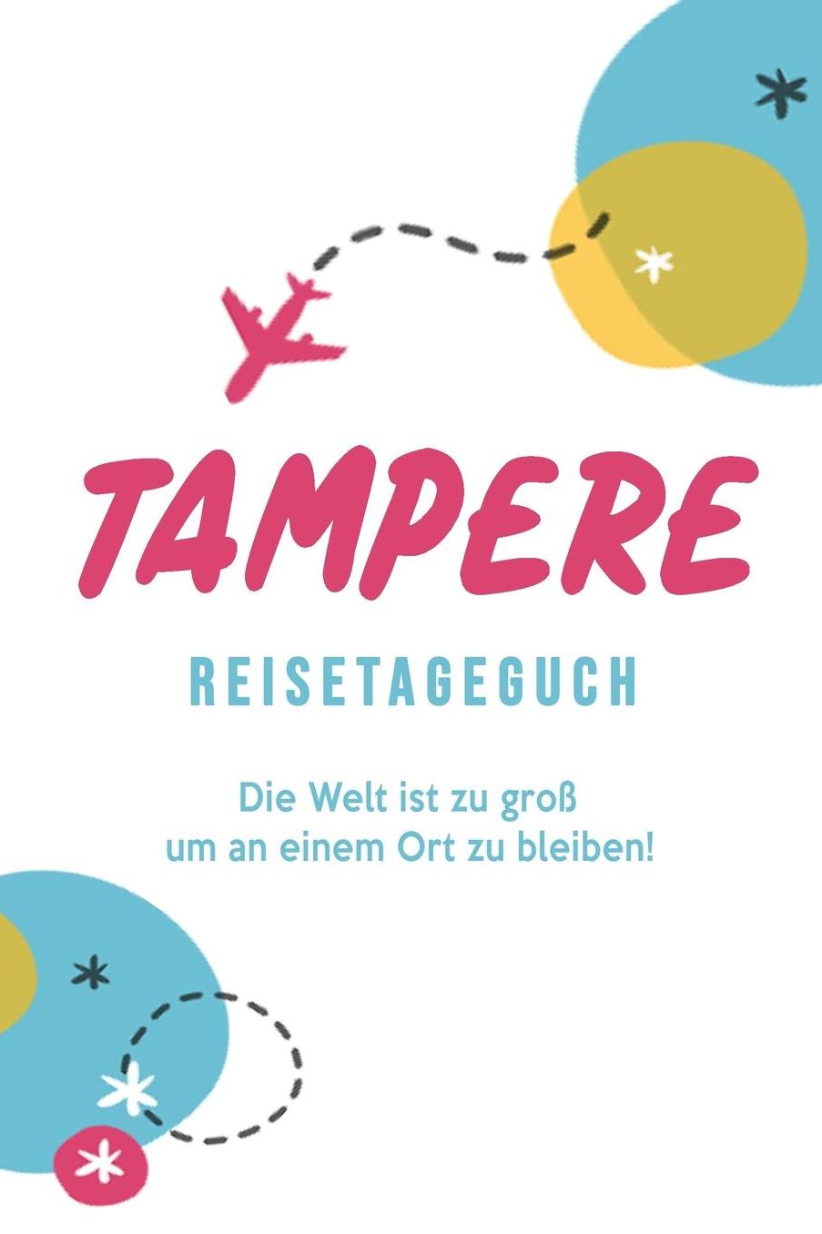 Tampere Reisetagebuch: A5 Notizheft fï¿½r deinen Urlaub in Finnland; Reisebuch, Notizbuch, Tagebuch fï¿½r dich selbst zum Listen, Notizen, Checklisten Schreiben oder als Reisegeschenk