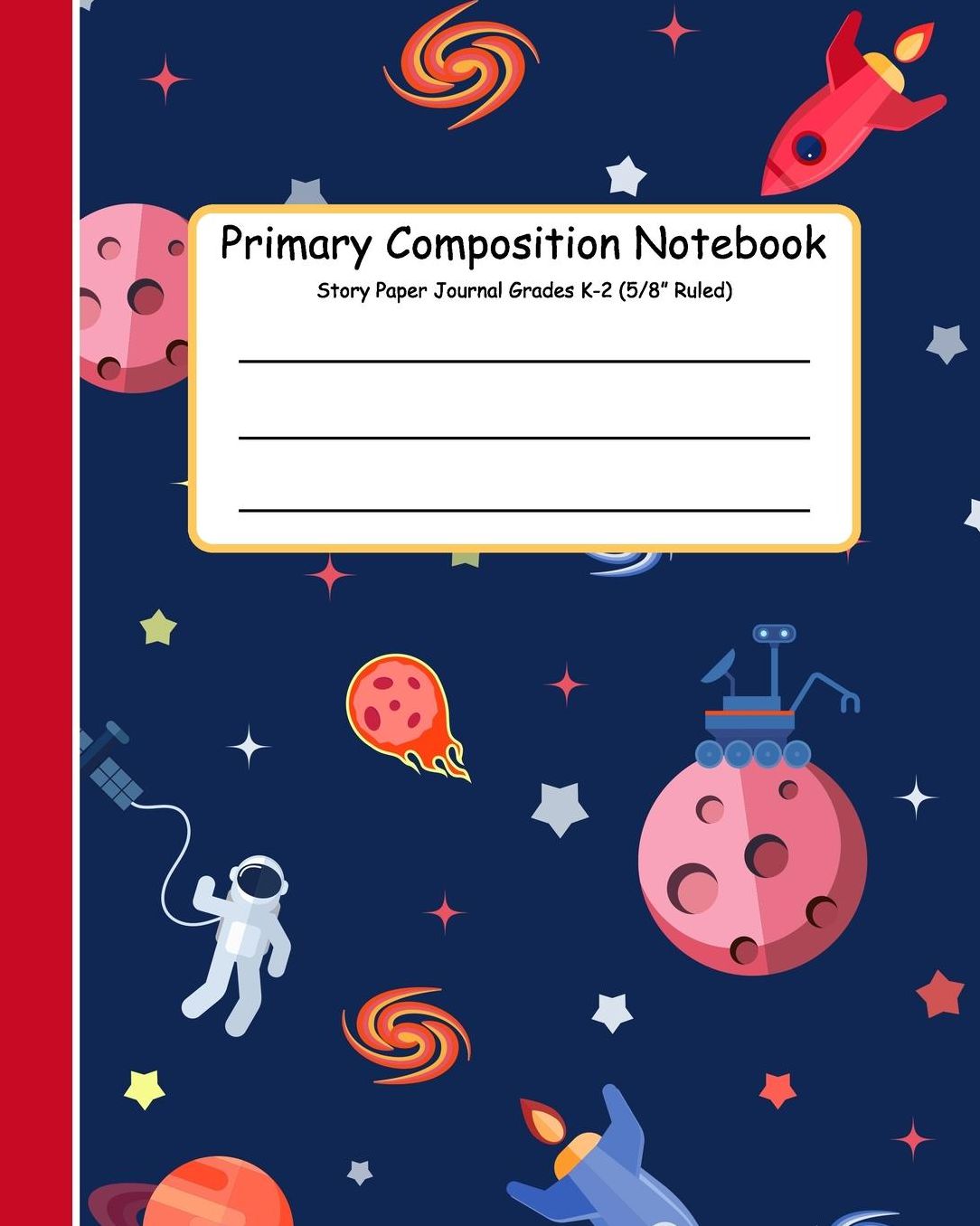 Primary Composition Notebook Story Paper Journal: Primary Composition Books K-2. Picture Space And Dashed Midline, Primary Composition Notebook, Composition Notebook for Kindergarten, Composition Notebook