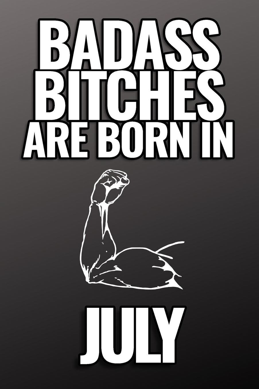Bad Ass Bitches Are Born in July: A5 notebook dotted unique birthday gift for girls born in July funny present for best friends and coworker journal calendar diary