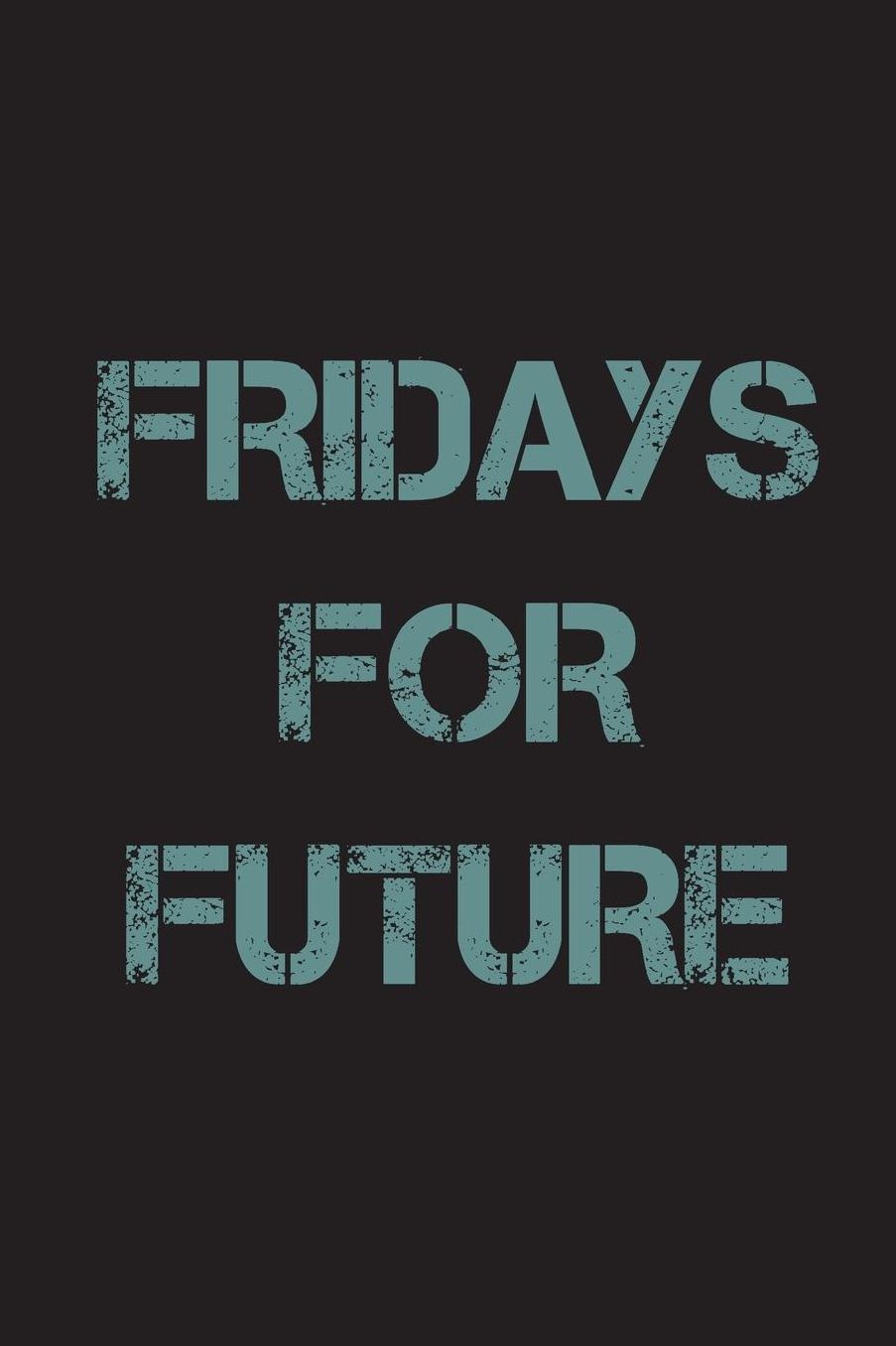 Fridays for Future: 15,2 x 22,9 cm 100 Seiten Punktraster - dotgrid Soft Cover Notizbuch lustig funny Perfekt als Zeichenbuch, Skizzenbuch, Tagebuch