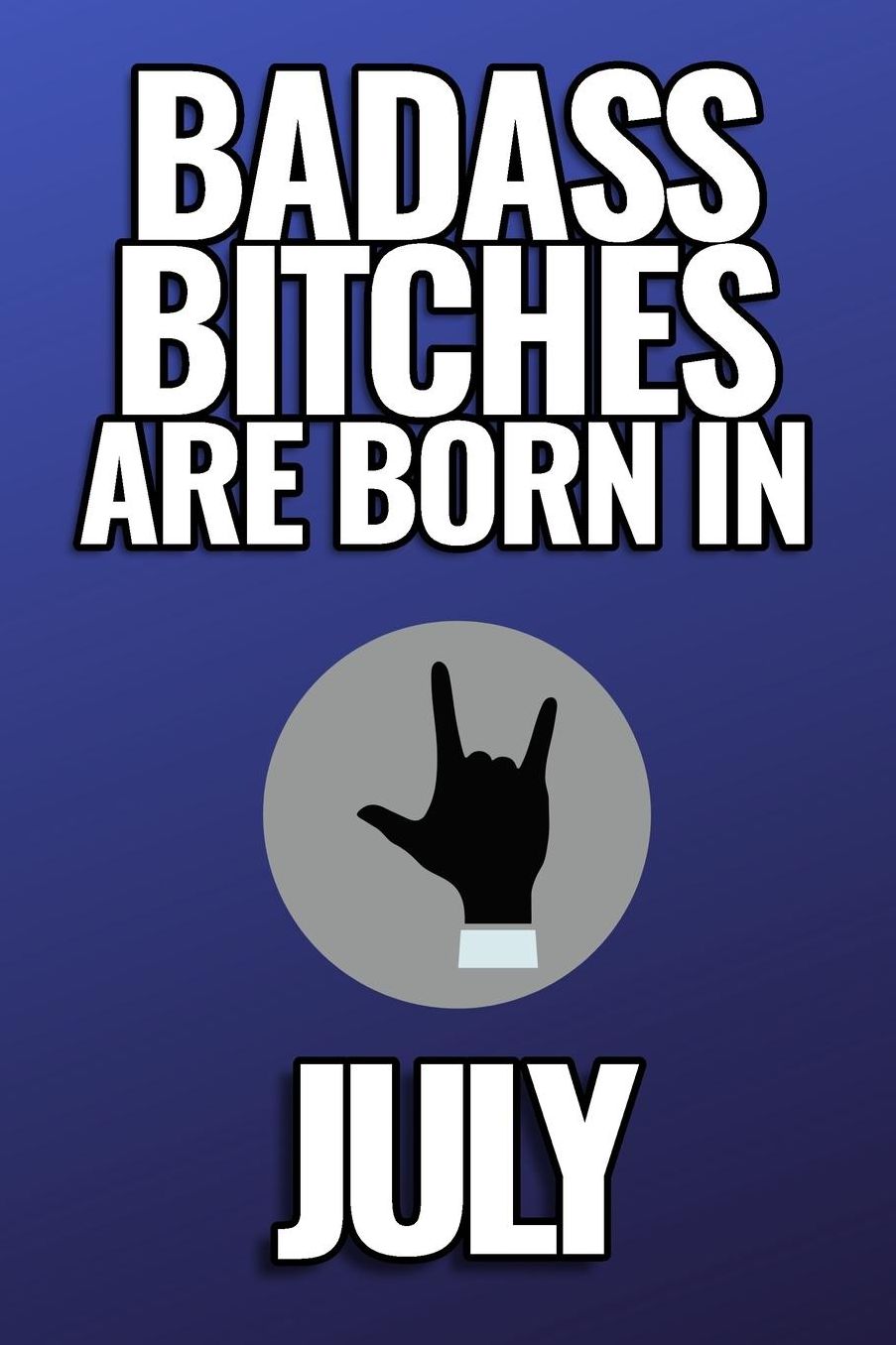 Bad Ass Bitches Are Born in July: A5 notebook dotted unique birthday gift for girls born in July funny present for best friends and coworker journal calendar diary
