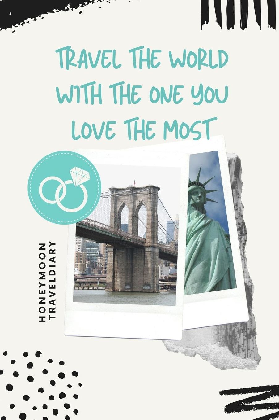 Travel the Wordl with the One You Love the Most Honeymoon Traveldiary: A5 notebook squared unique wedding gift for bride or groom honeymoon journal engagement present planner bridal shower giftidea