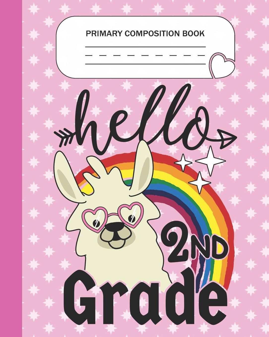 Primary Composition Book - Hello 2nd Grade: Second Grade Level K-2 Learn To Draw and Write Journal With Drawing Space for Creative Pictures and Dotted MidLine for Handwriting Practice Notebook - Llama Lovers