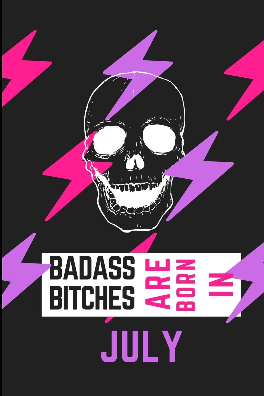 Bad Ass Bitches Are Born in July: A5 notebook lined unique birthday gift for girls born in July funny present for best friends and coworker journal calendar diary