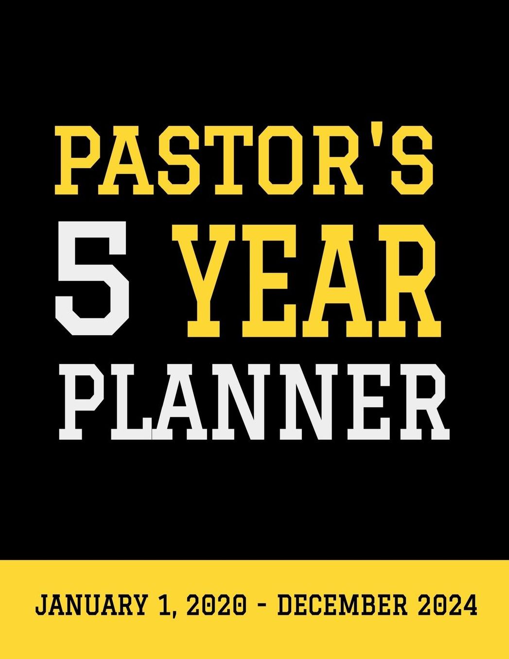 Pastor's 5 Year Planner: January 1, 2020 - December 31, 2024, 262 Pages, Soft Matte Cover, 8.5 x 11