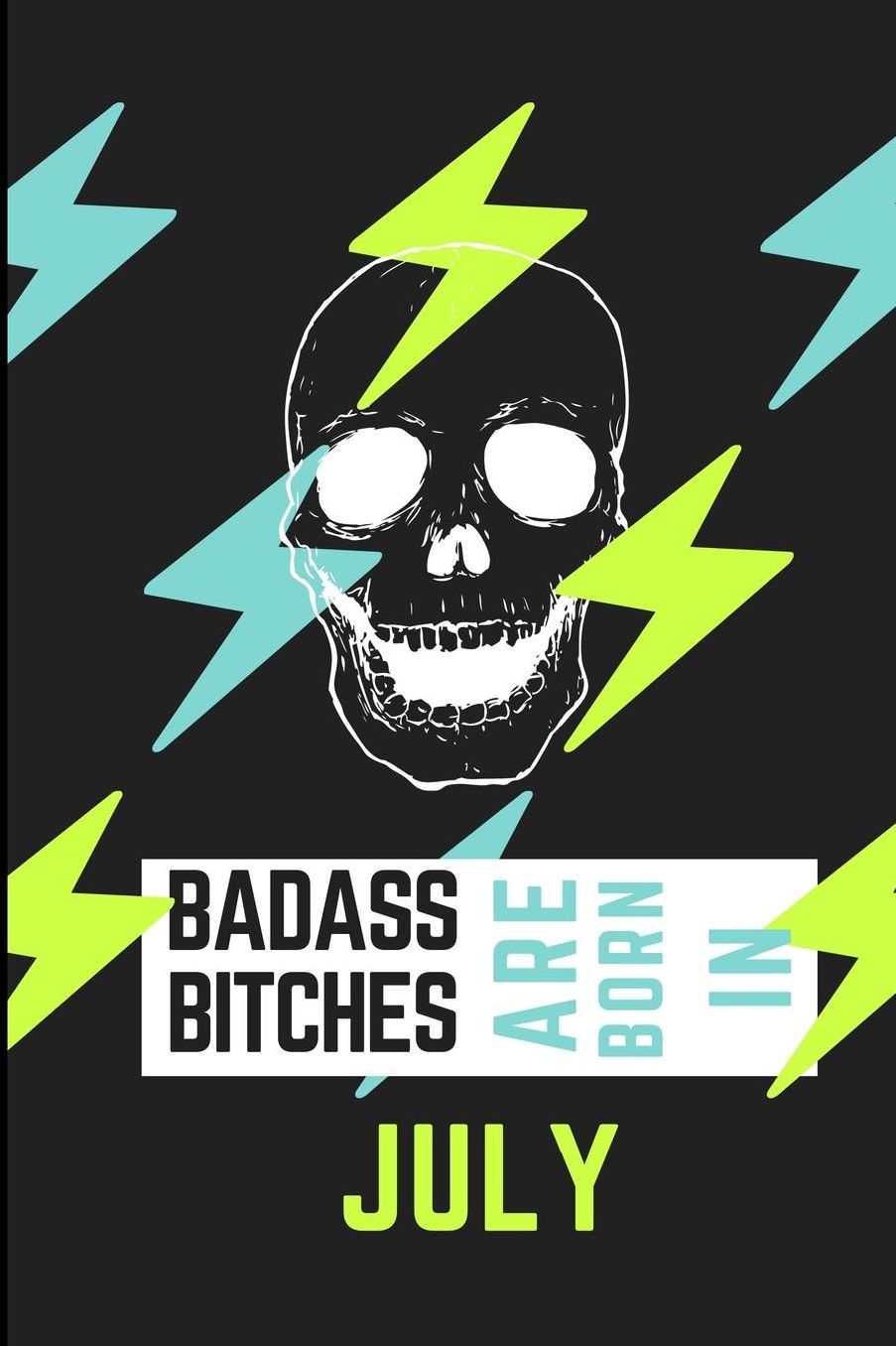 Bad Ass Bitches Are Born in July: A5 notebook lined unique birthday gift for girls born in July funny present for best friends and coworker journal calendar diary