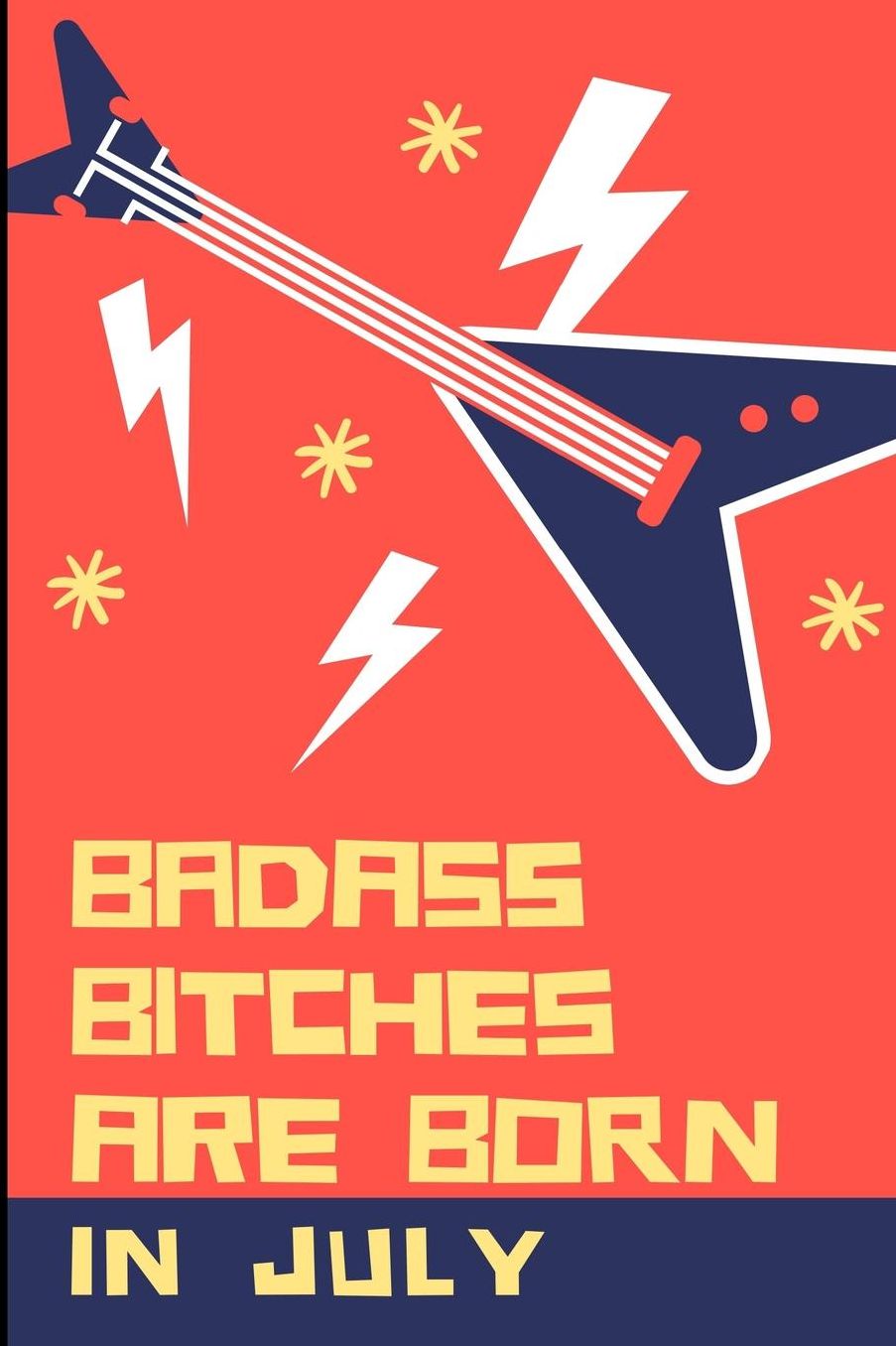 Bad Ass Bitches Are Born in July: A5 notebook lined unique birthday gift for girls born in July funny present for best friends and coworker journal calendar diary