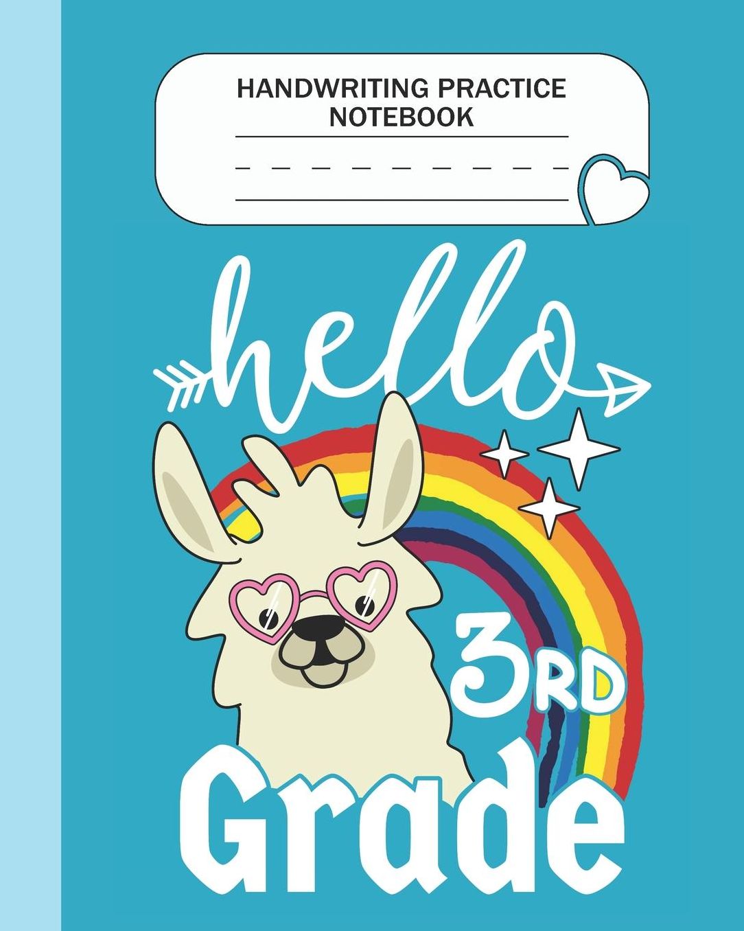 Handwriting Practice Notebook - Hello 3rd Grade: Third Grade Level K-3 Learn and Practice Handwriting Paper Notebook With Dotted Lined Sheets / Dotted MidLine for Handwriting Practice Kindergarten Students - Llama Lovers