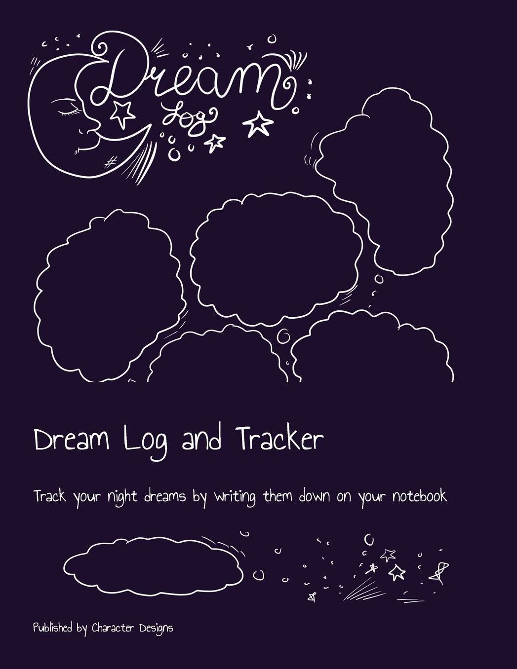 Dream Log and Tracker: Track your night dreams by writing them down on your notebook