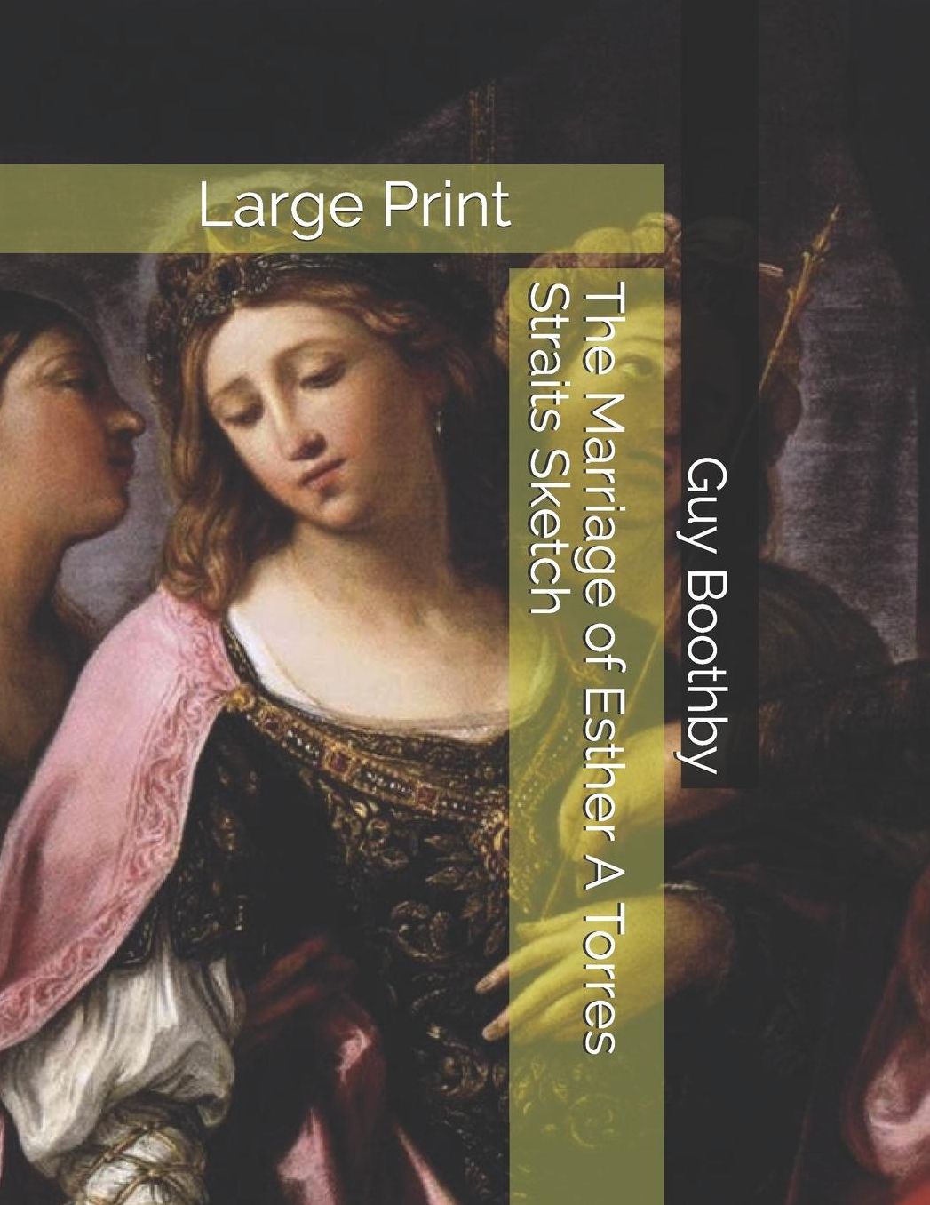 The Marriage of Esther A Torres Straits Sketch: Large Print