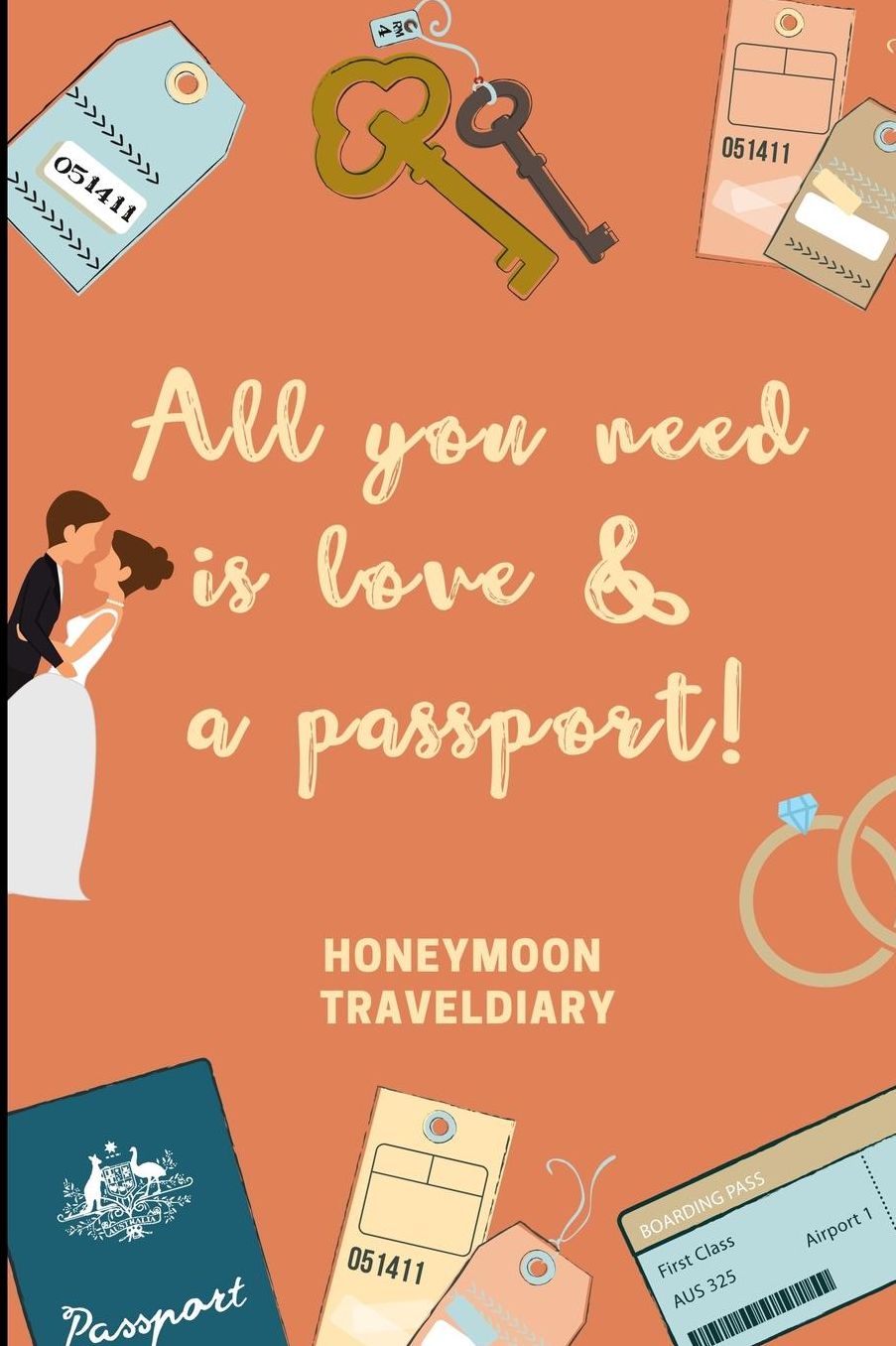 All You Need Is Love & a Passport! Honeymoon Traveldiary: A5 notebook lined unique wedding gift for bride or groom honeymoon journal engagement present planner bridal shower giftidea