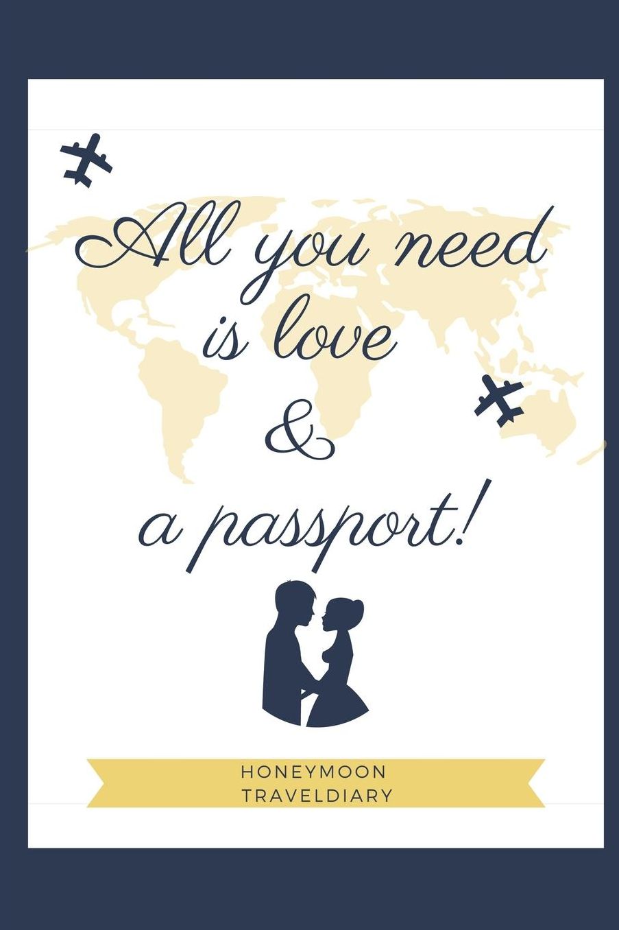 All You Need Is Love & a Passport! Honeymoon Traveldiary: A5 notebook dotted unique wedding gift for bride or groom honeymoon journal engagement present planner bridal shower giftidea