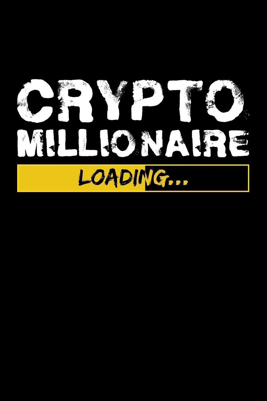 Crypto Millionaire Loading: Blank Paper Sketch Book - Artist Sketch Pad Journal for Sketching, Doodling, Drawing, Painting or Writing