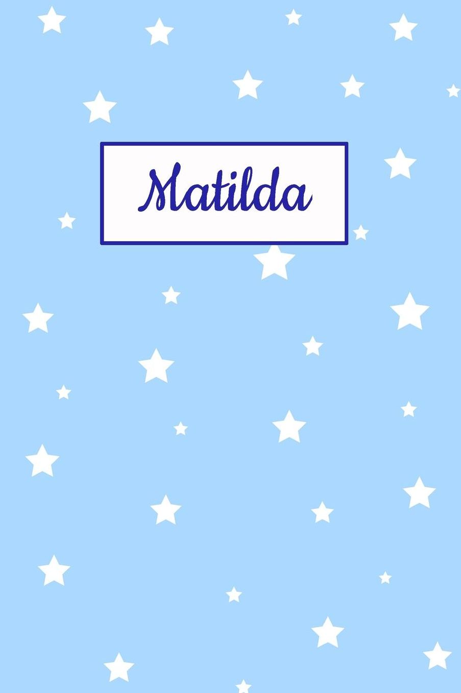 Matilda: Personalized Name Journal. Wide Ruled (Lined) Writing Diary, Composition Book. Baby Blue Star Cover for Girls, Kids and Teens