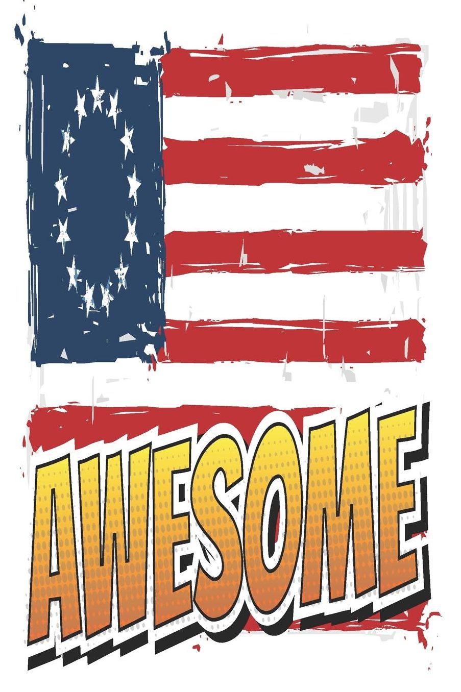 Betsy Ross Flag Awesome: 6x9 College Ruled Line Paper 150 Pages