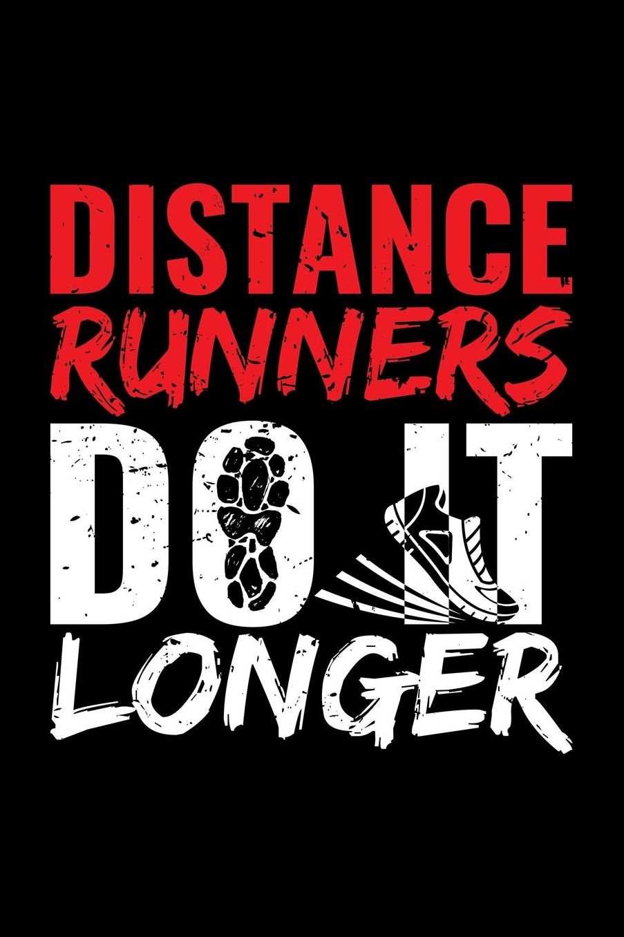 Distance Runners Do It Longer: Blank Paper Sketch Book - Artist Sketch Pad Journal for Sketching, Doodling, Drawing, Painting or Writing