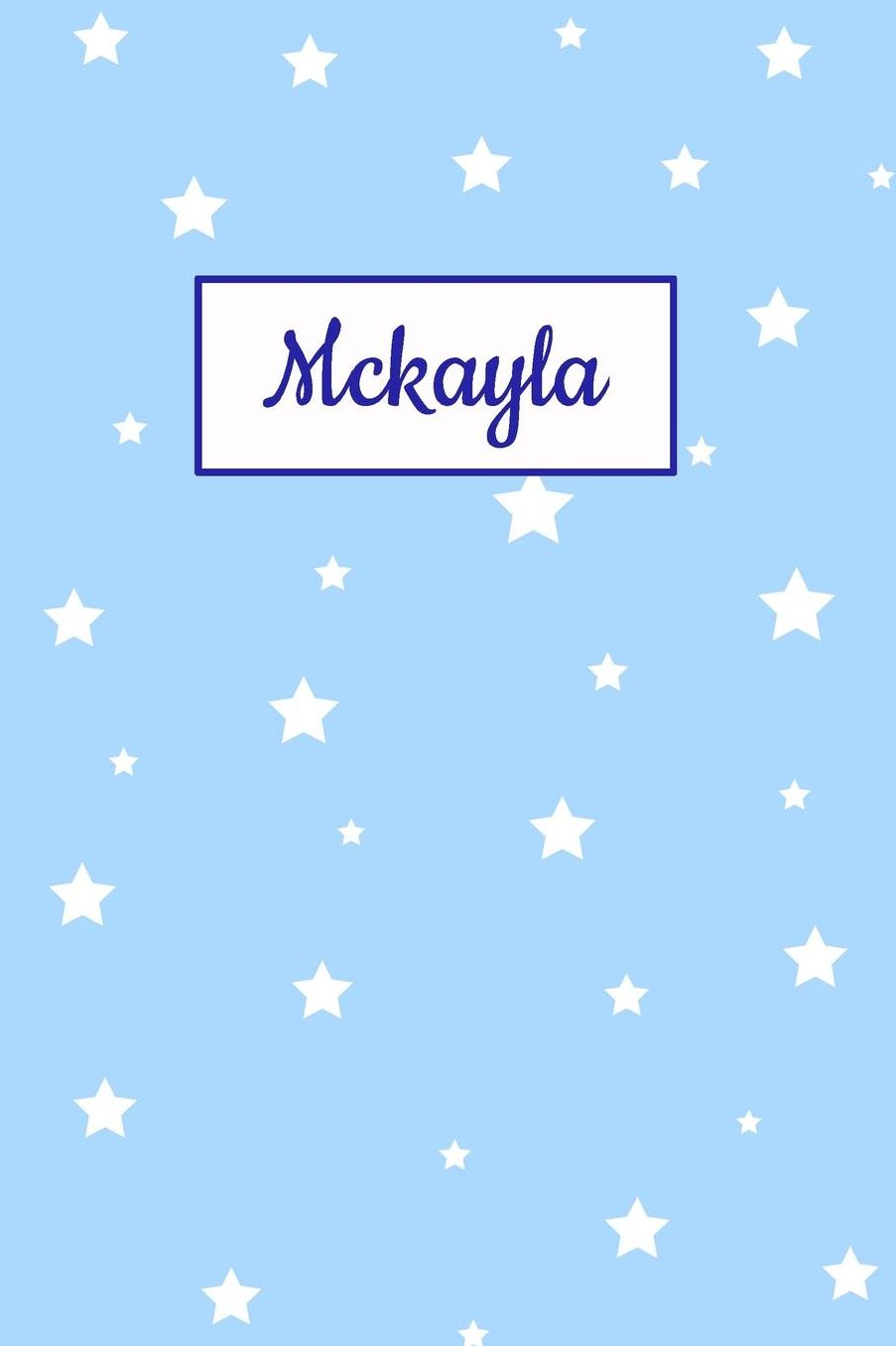 Mckayla: Personalized Name Journal. Wide Ruled (Lined) Writing Diary, Composition Book. Baby Blue Star Cover for Girls, Kids and Teens