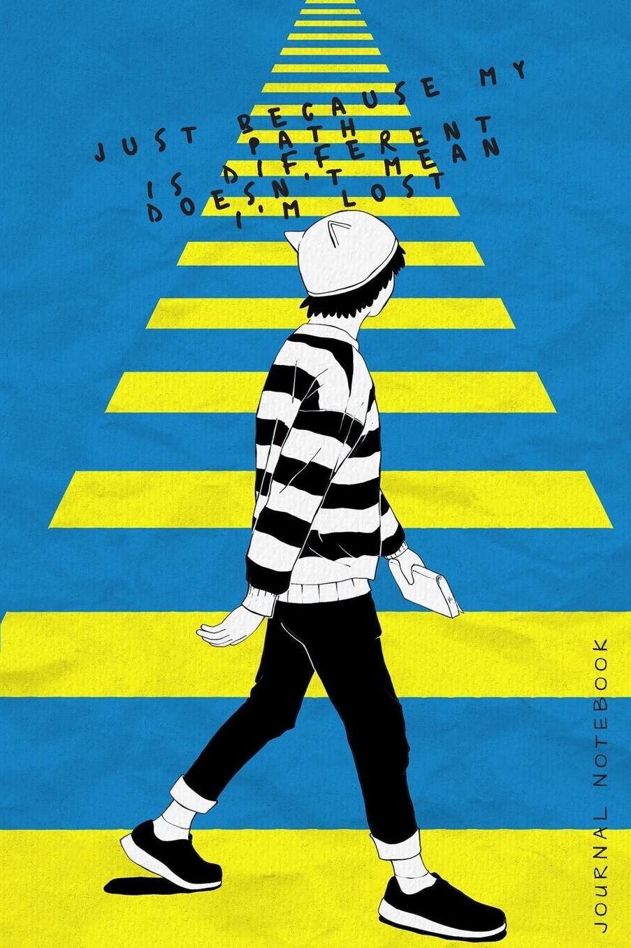 JOURNAL NOTEBOOK Just Because My Path is Different Doesn't Mean I'm Lost: Inspirational Quotes Journal