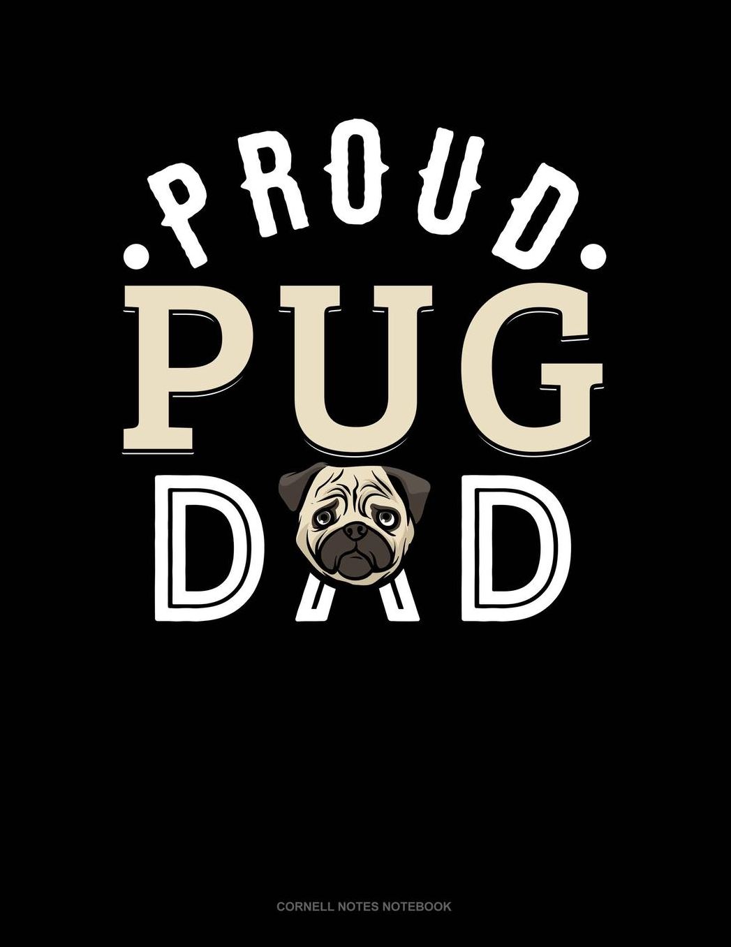 Proud Pug Dad: Cornell Notes Notebook