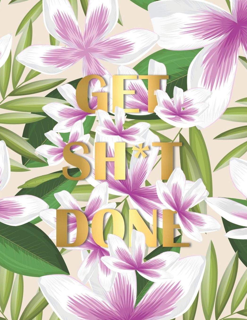 Get Sh*t Done: Modern Lush Cover Design with Tropical Orchids - Monthly & Weekly Planner 2019 - 2020 / Academic Diary with Gratitude Section, Habit & Mood Tracker - Improve Your Focus and Productivity with Mindful Acts