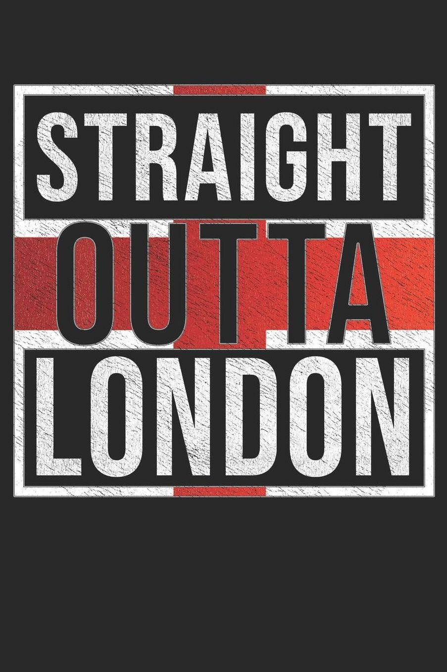 Straight Outta London: London Notebook Journal 6x9 Personalized Gift For English From England