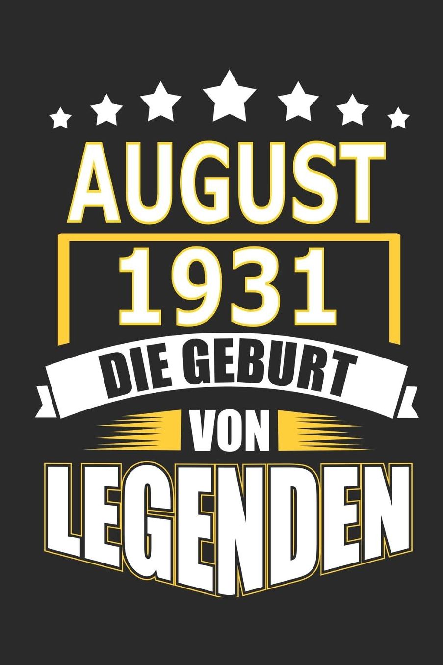 August 1931 Die Geburt von Legenden: Notizbuch, Notizblock, Geburtstag Geschenk Buch mit 110 linierten Seiten