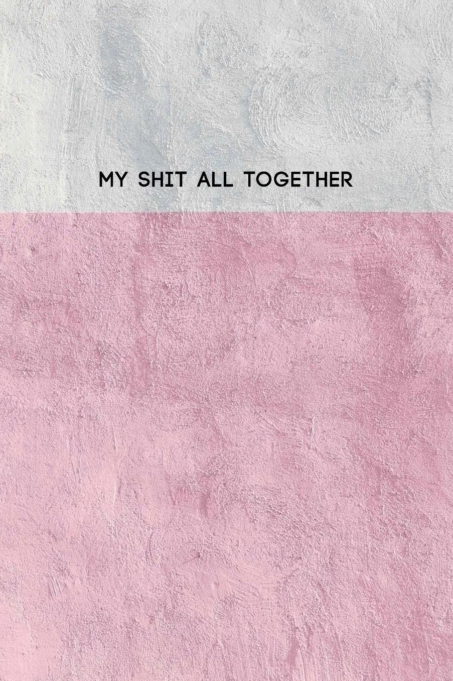 My Shit All Together: College Ruled Composition Notebook w/ Light Pink and White Paint on House Wall Abstract Texture Design Cover