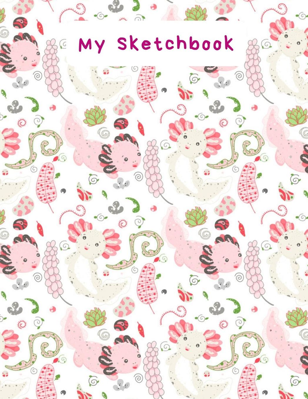 My Sketchbook: Cute Axolotl light background pattern, Large Sketchbook, 120 pages, 8.5 by 11