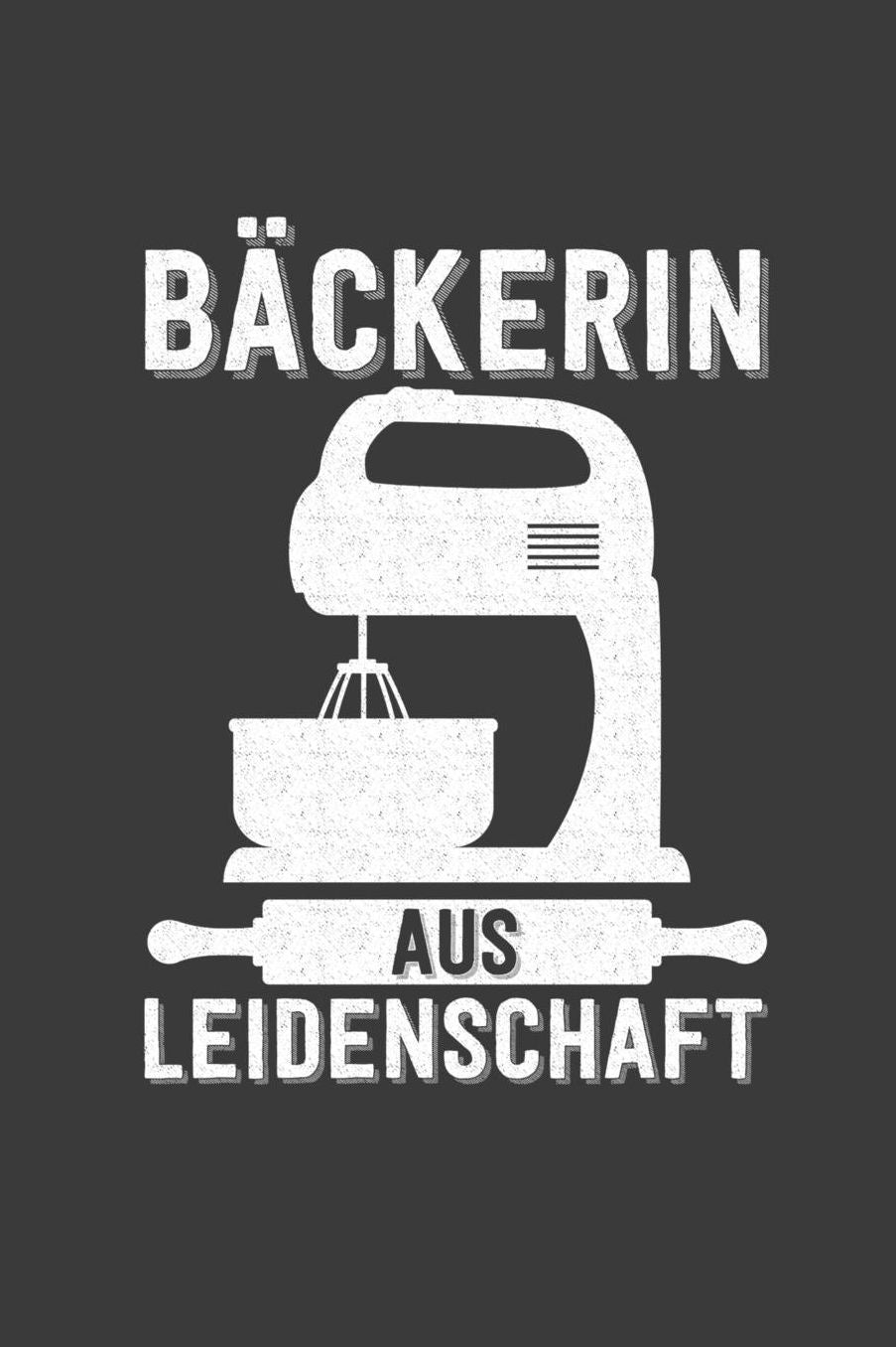 Bï¿½ckerin aus Leidenschaft: Liniertes DinA 5 Notizbuch fï¿½r Bï¿½ckerei, Bï¿½cker, Bï¿½ckerin und Konditoren Donut Brezel Cupcake Notizheft