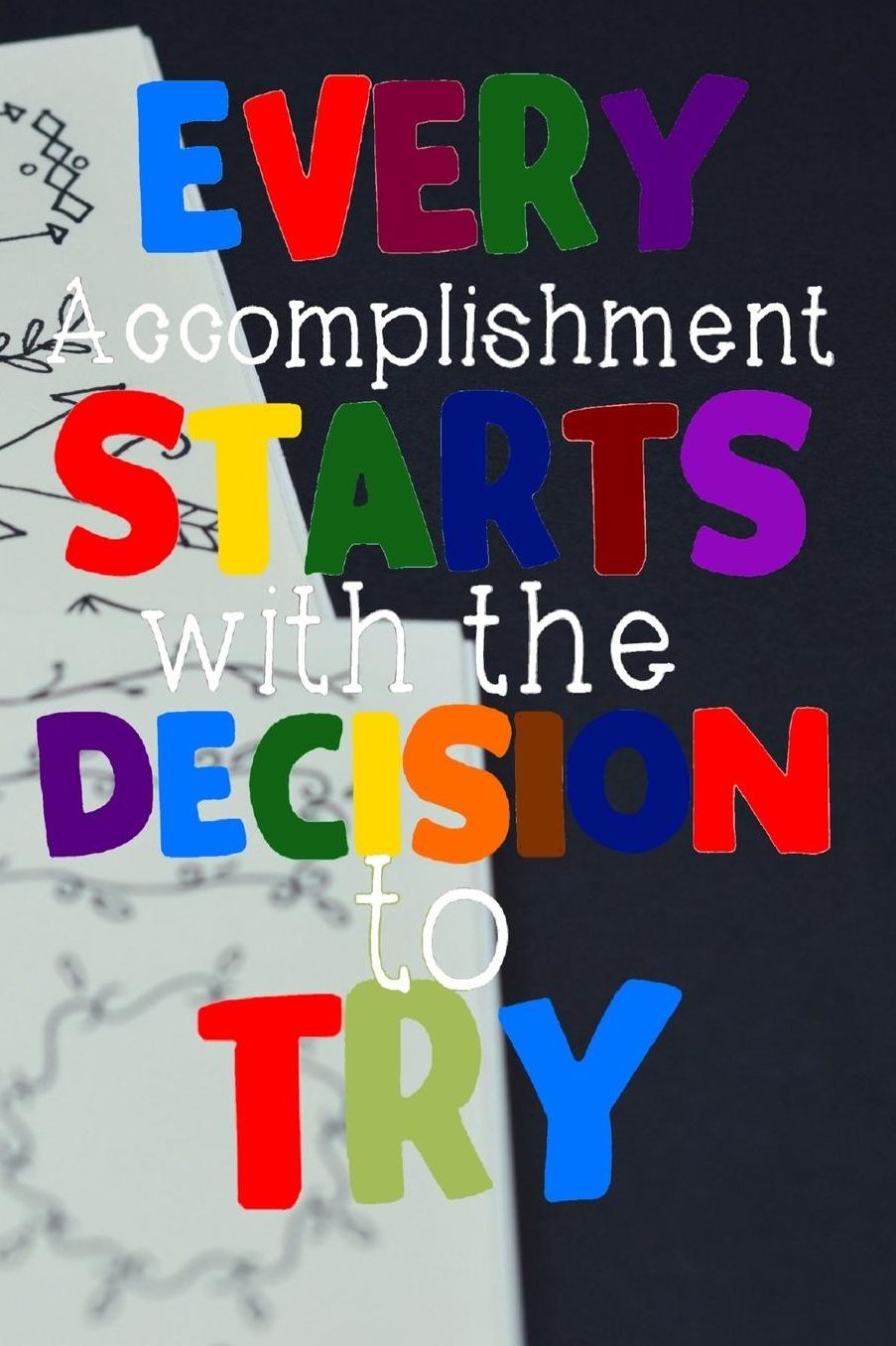 Every Accomplishment Starts with the Decision to Try: Daily Writing Prompts