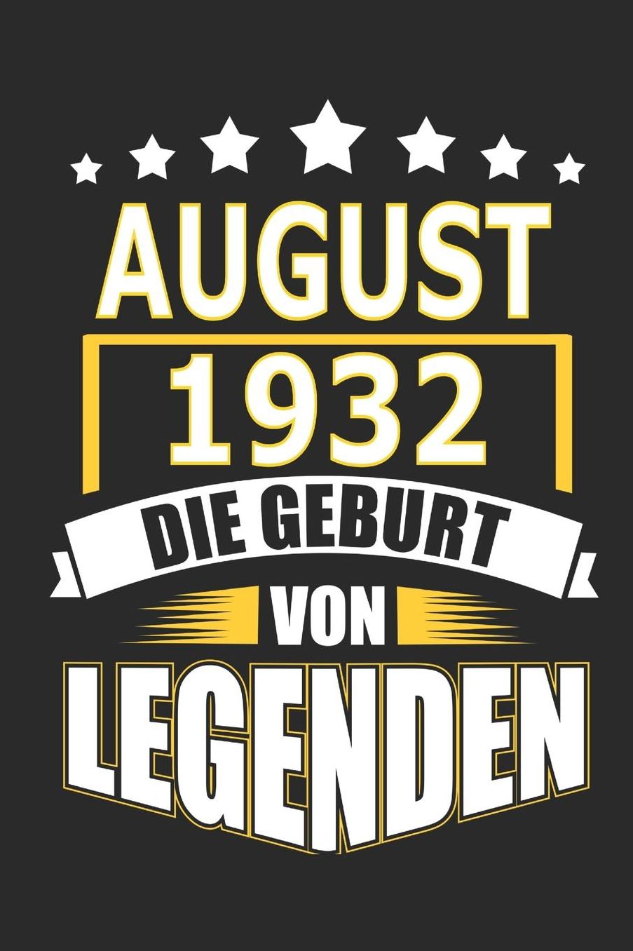 August 1932 Die Geburt von Legenden: Notizbuch, Notizblock, Geburtstag Geschenk Buch mit 110 linierten Seiten