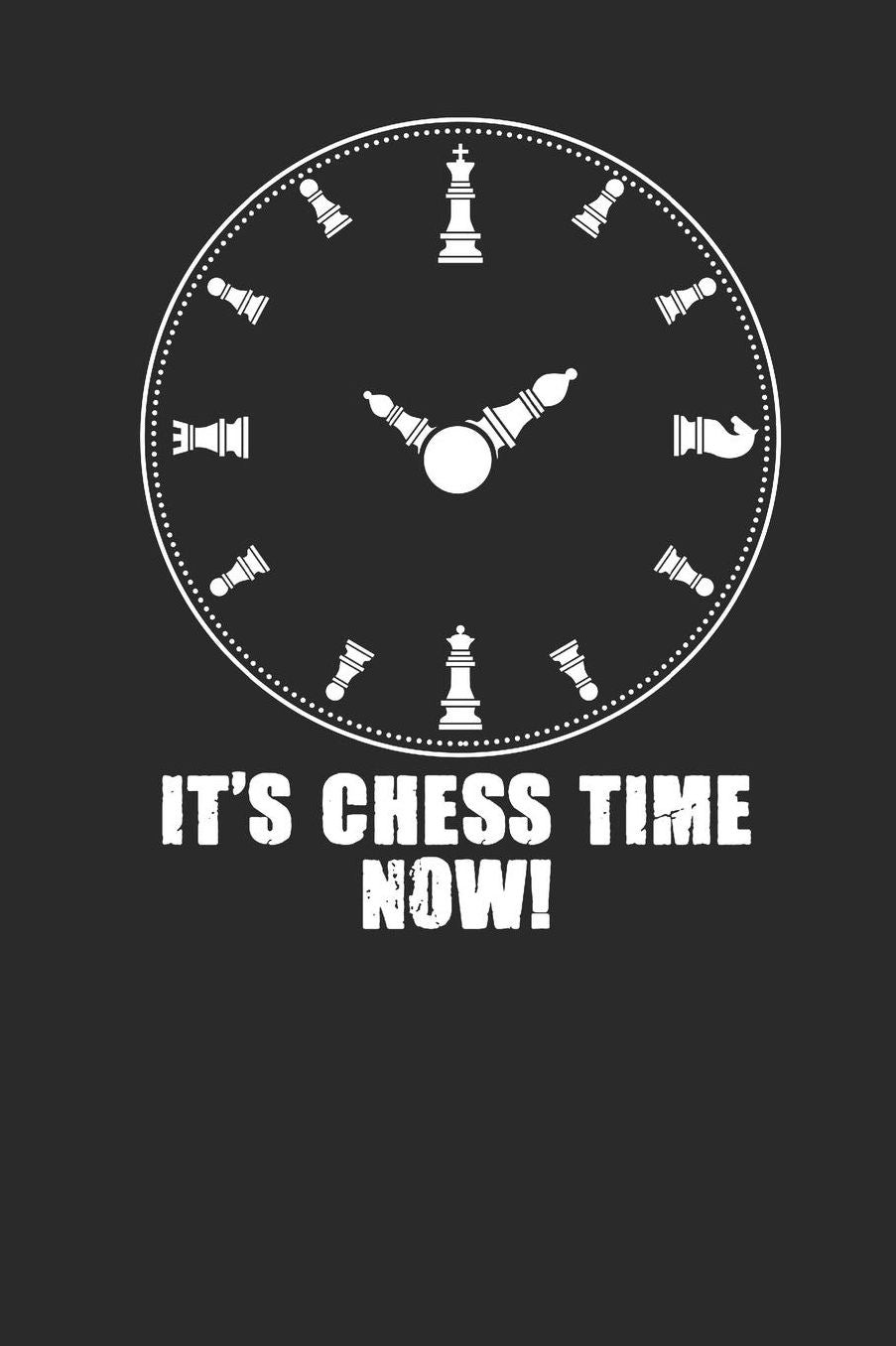 It's Chess Time Now: Blank Lined Notebook (6 x 9 - 120 pages) Chess Game Notebook for Daily Journal, Diary, and Gift