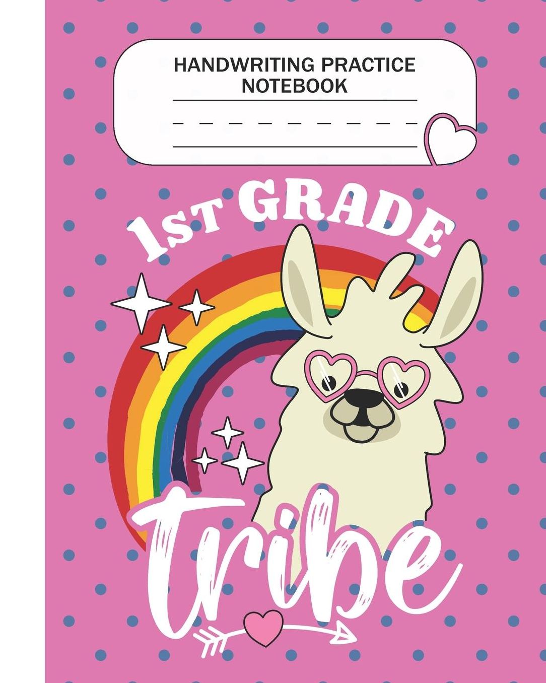Handwriting Practice Notebook - 1st Grade Tribe: First Grade Level K-3 Learn and Practice Handwriting Paper Notebook With Dotted Lined Sheets / Dotted MidLine for Handwriting Practice Kindergarten Students - Llama Lovers