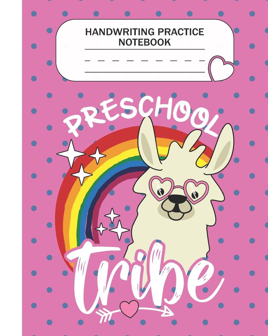 Handwriting Practice Notebook - Preschool Tribe: Preschool Grade Level K-3 Learn and Practice Handwriting Paper Notebook With Dotted Lined Sheets / Dotted MidLine for Handwriting Practice Kindergarten Students - Llama Lovers