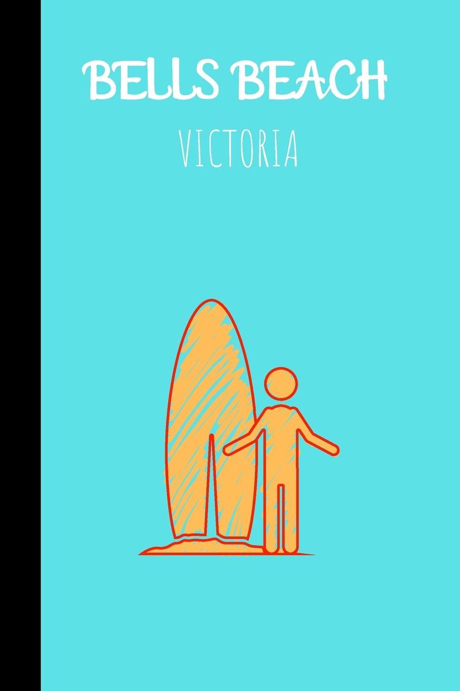 Bells Beach Victoria: small lined Surf Notebook / Travel Journal to write in (6'' x 9'') 120 pages