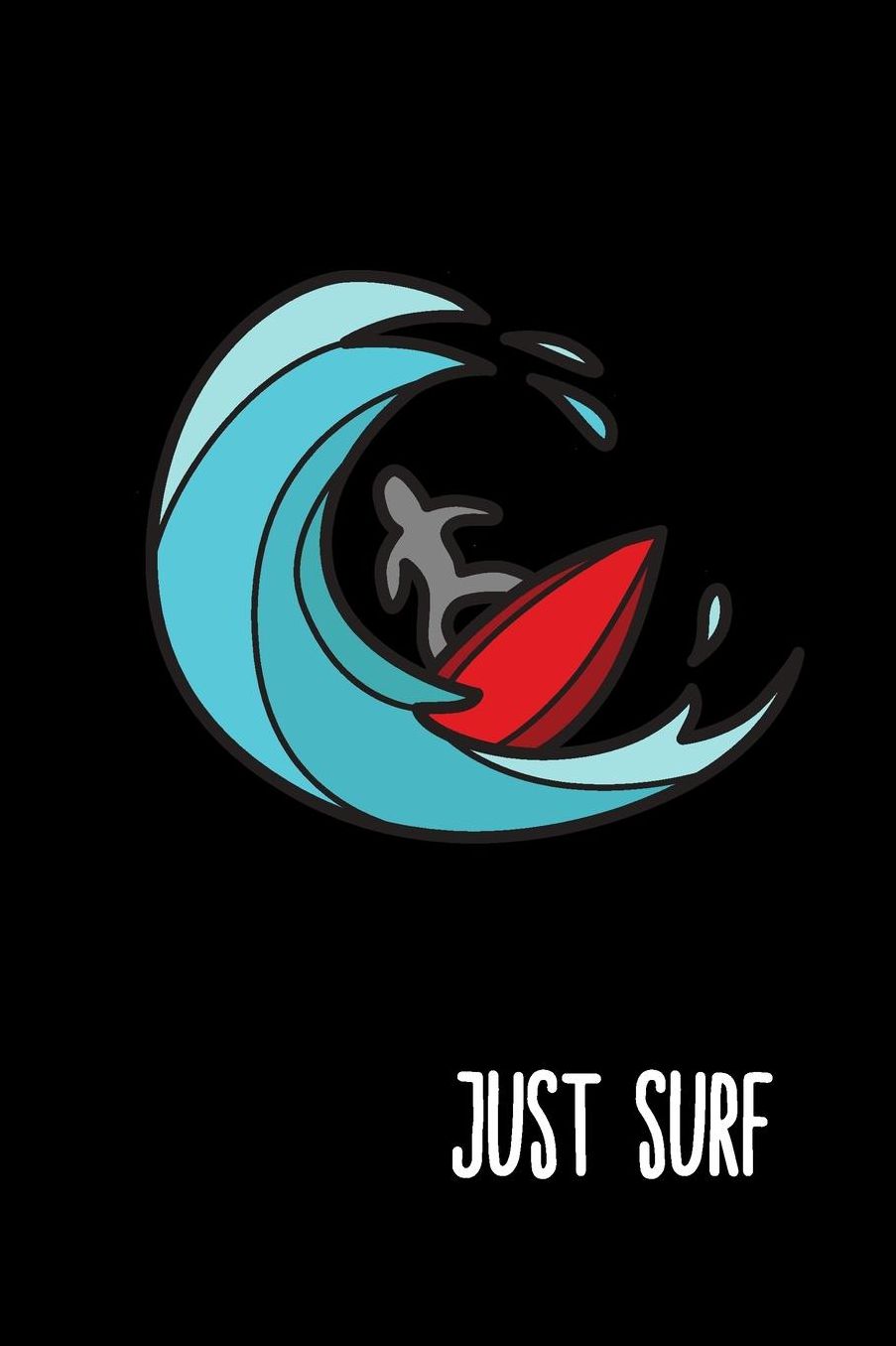 Just Surf: small lined Surf Notebook / Travel Journal to write in (6'' x 9'') 120 pages