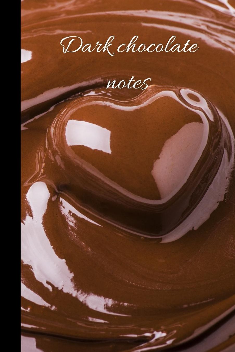 Dark Chocolate Notes: small lined Chocolate Notebook / Travel Journal to write in (6'' x 9'') 120 pages