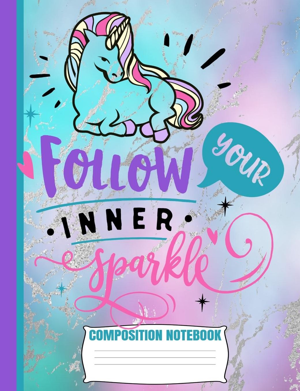 Follow Your Inner Sparkle Composition Notebook: Cute Teal Pink Purple Unicorn Wide Ruled Line Blank Paper Exercise Workbook for Girls Kids Student Teacher/Elementary Home School Supplies/Matte/Soft Cover/7.44x9.69/110 Pages/Daily Creative Writing Journal