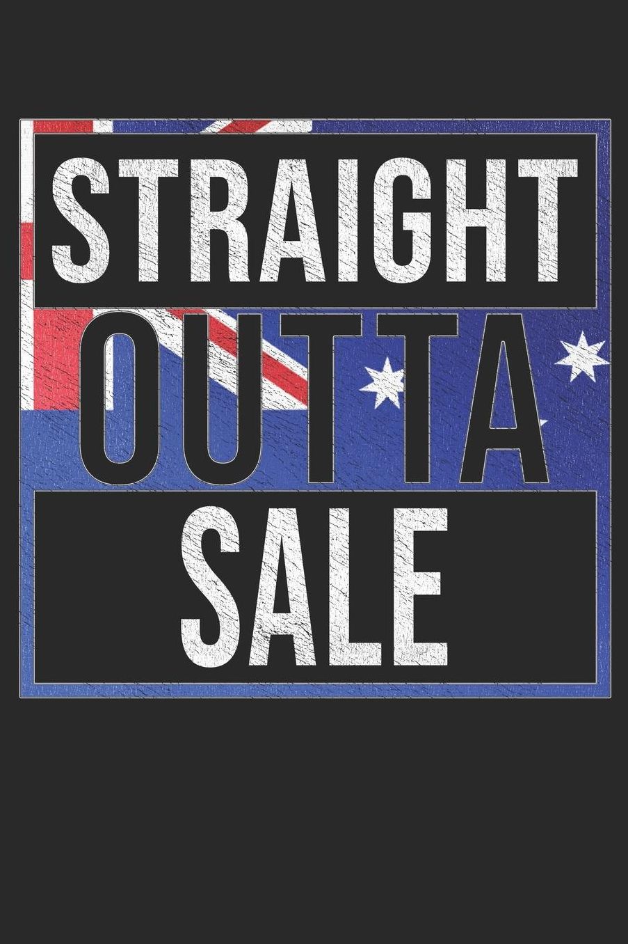 Straight Outta Sale: Sale Notebook Journal 6x9 Personalized Gift For Australia From Victoria