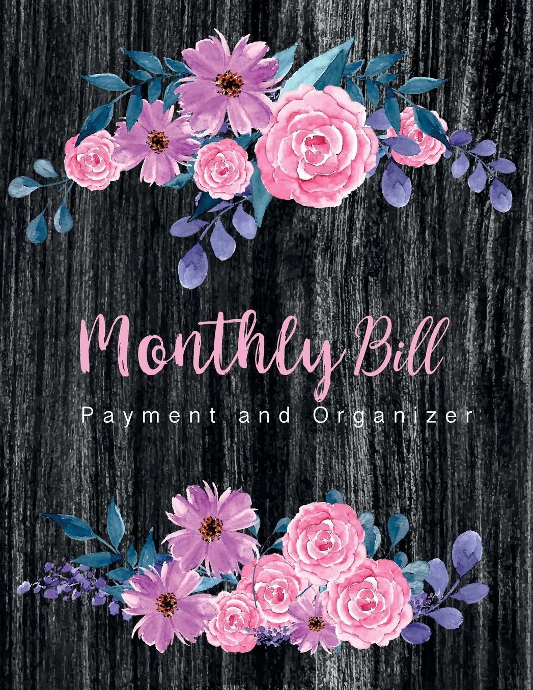 Monthly Bill Payment and Organizer: Monthly Bill Planning Budgeting Record, Expense Finance Organize your bills and plan for your expenses