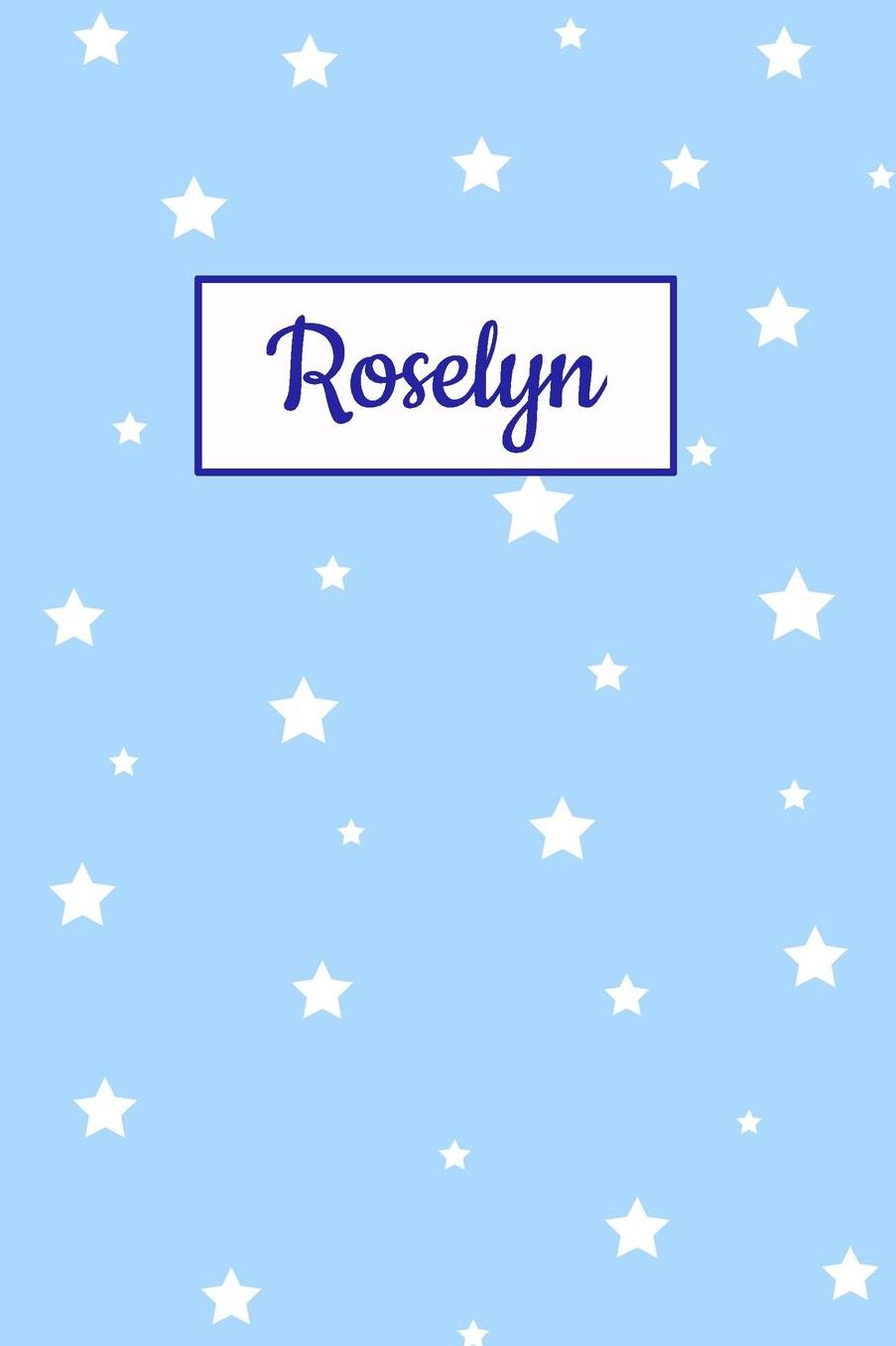 Roselyn: Personalized Name Journal. Wide Ruled (Lined) Writing Diary, Composition Book. Baby Blue Star Cover for Girls, Kids and Teens