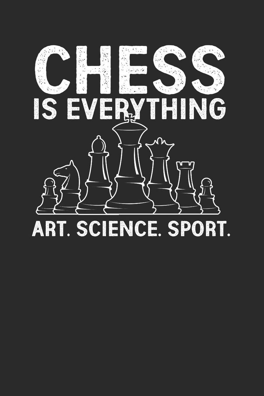 Chess Is Everything: Dotted Bullet Notebook (6 x 9 - 120 pages) Chess Game Notebook for Daily Journal, Diary, and Gift