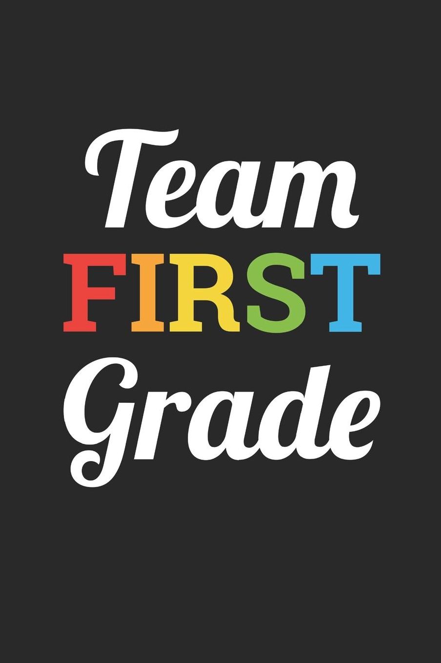 Back to School Notebook 'Team First Grade' - Back To School Gift for Her and Him - 1st Grade Writing Journal: Medium College-Ruled Journey Diary, 110 page, Lined, 6x9 (15.2 x 22.9 cm)