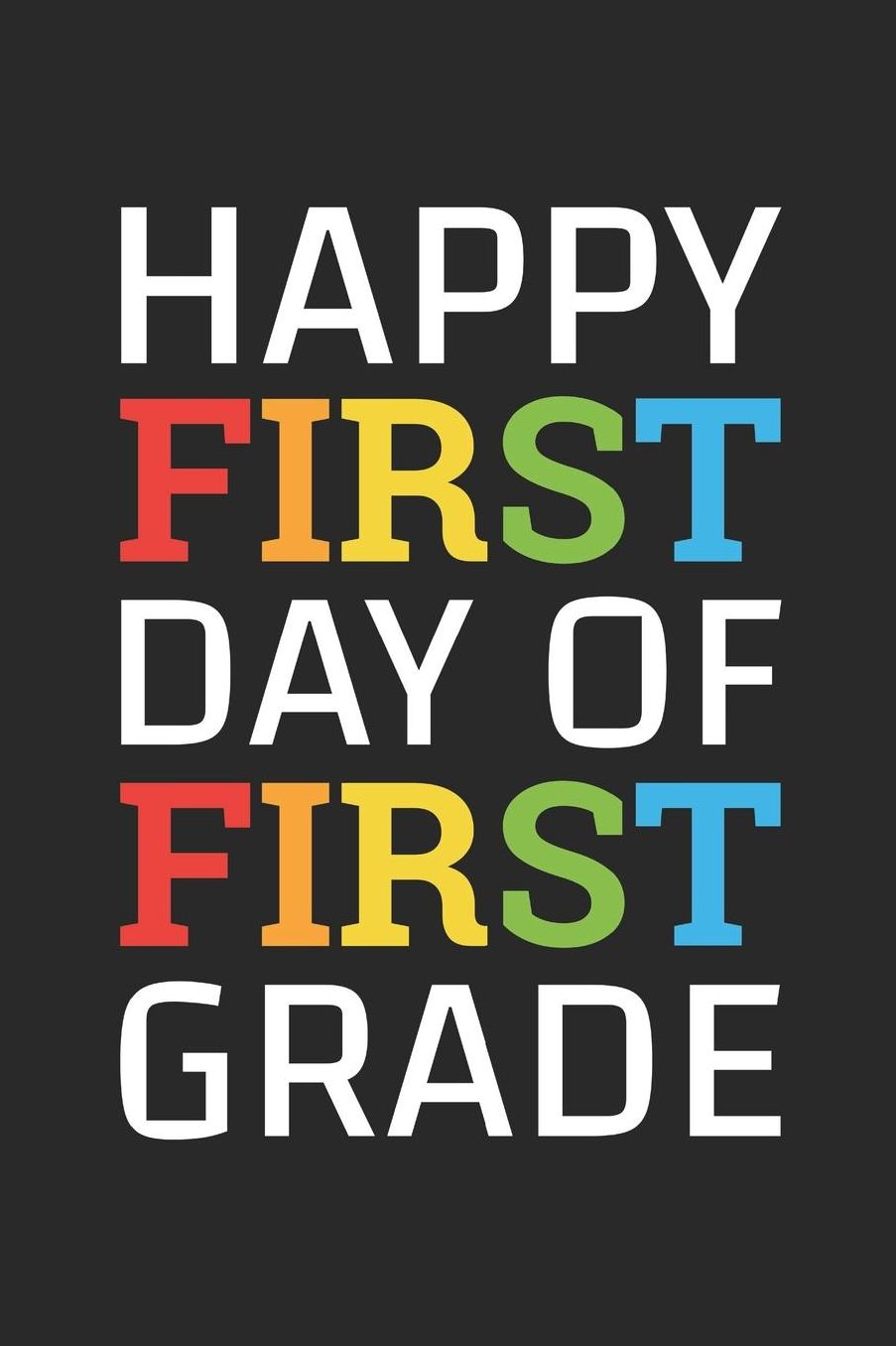 Back to School Notebook 'Happy First Day of First Grade' - Back To School Gift - 1st Grade Writing Journal: Medium College-Ruled Journey Diary, 110 page, Lined, 6x9 (15.2 x 22.9 cm)