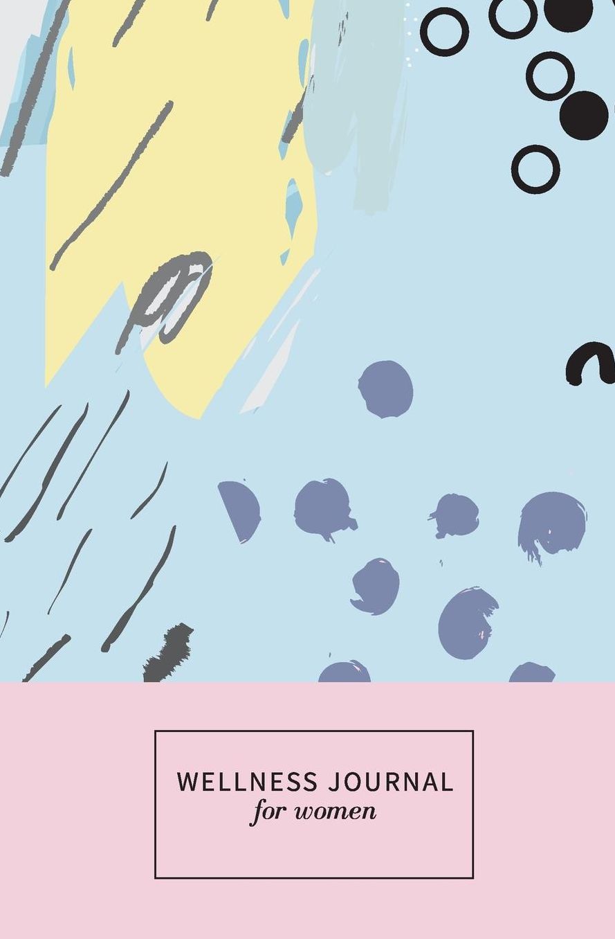 Wellness Journal For Women: A Daily Tracker for Self Improvement