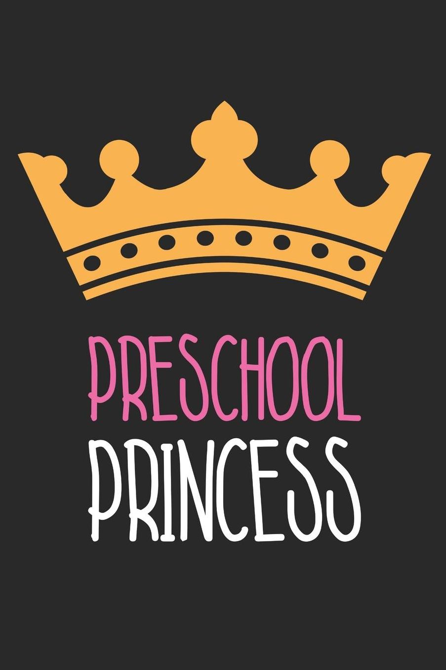 Back to School Notebook 'Preschool Princess First Day Preschool' - Back To School Gift for Her and Him - Writing Journal: Medium College-Ruled Journey Diary, 110 page, Lined, 6x9 (15.2 x 22.9 cm)