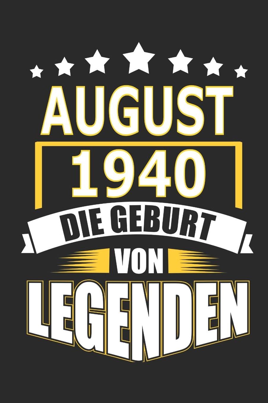 August 1940 Die Geburt von Legenden: Notizbuch, Notizblock, Geburtstag Geschenk Buch mit 110 linierten Seiten